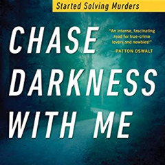 DOWNLOAD EPUB 📚 Chase Darkness with Me: How One True-Crime Writer Started Solving Mu