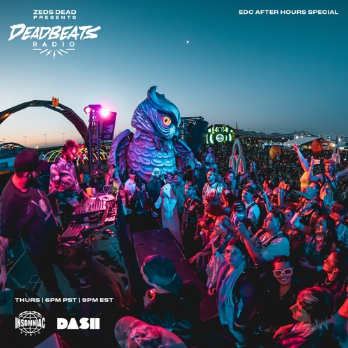 #258 Deadbeats Radio with Zeds Dead | EDC After Hours Set