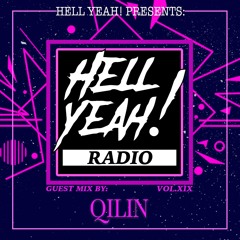 Hell Yeah! Radio Vol. XIX Guest Mix By: Qilin