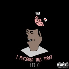 LEELO - I Recorded This Today...