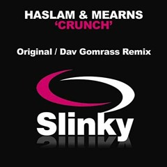 Haslam & Mearns - Crunch (Dav Gomrass Mix)