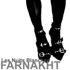 FARNAKHT - Les Nuits Blanches