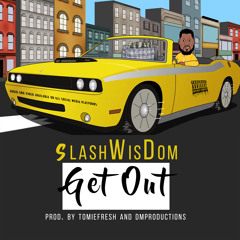 Get Out (Prod. by Tomiefresh, Dmproductions)