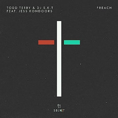 Todd Terry & DJ SKT - Preach (Ridney x Deeptrak Remix)