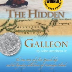 FREE EBOOK 🎯 The Hidden Galleon: The True Story of a Lost Spanish Ship and the Wild