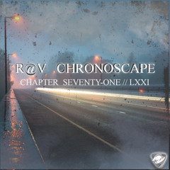 ChronoScape Chapter Seventy-One  / LXXI