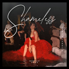 Camila Cabello - Shameless (REVS FLIP)