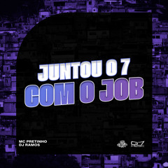 Juntou o 7 com o Job