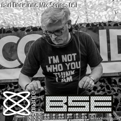 Sonance Bad Decisions Mix Series 051 - B.S.E