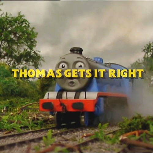 Thomas Gets It Right intro