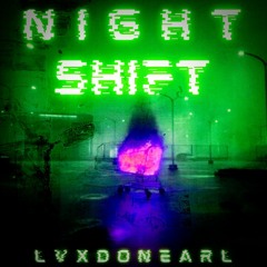 Night Shift LV X Don Earl