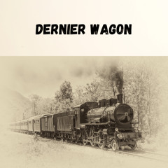 Dernier Wagon