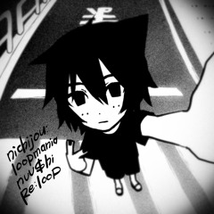 lilbesh ramko - nichijou loopmania (NUU$HI re:loop)