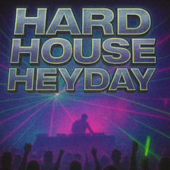 Hard House Heyday