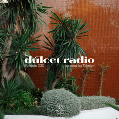 Dulcet Radio 030 w/ Taimles 17.09.25