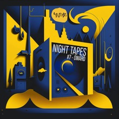 Night Tapes #7 - Oward