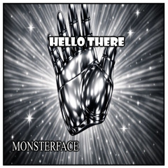 Monsterface - Hello There