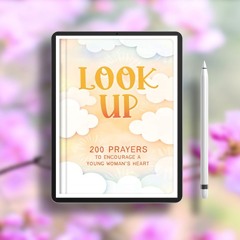 Look Up (teen girls): 200 Prayers to Encourage a Young Woman's Heart. Totally Free [PDF]