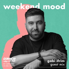 Gabi Ifrim - Dance Fm Weekend Mood 22.04.2023