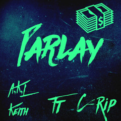 Parlay- AKL Keith Ft C-Rip