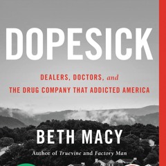 ✔ EPUB ✔ Dopesick: Dealers, Doctors, and the Drug Company that Addicte