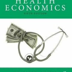 [Access] PDF EBOOK EPUB KINDLE Health Economics (The Pearson Series in Economics) by