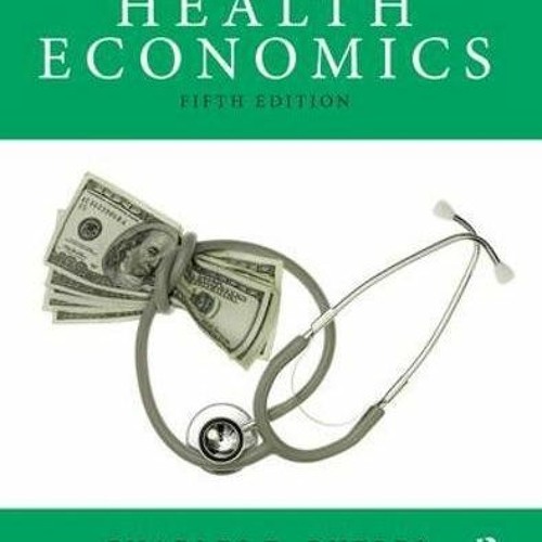 [VIEW] [PDF EBOOK EPUB KINDLE] Health Economics (The Pearson Series in Economics) by
