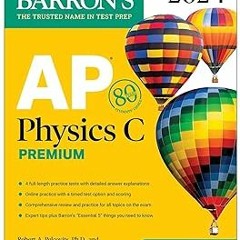 & AP Physics C Premium, 2024: 4 Practice Tests + Comprehensive Review + Online Practice (Barron