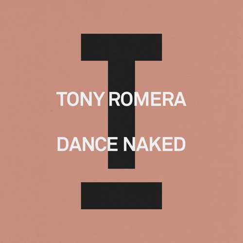 Tony Romera - Dance Naked