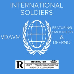 International Soldiers Ft. Vdavm & Smookie999