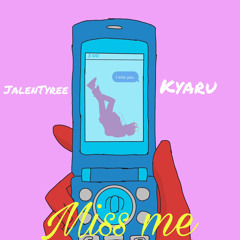 Miss Me (feat Kyaru)