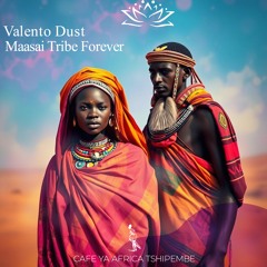 Valento Dust Massai Tribe Forever (Cafe Ya Africa Tshipembe)
