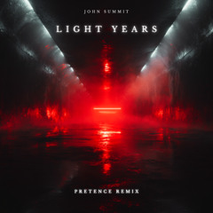 John Summit - Light Years (Pretence Remix)