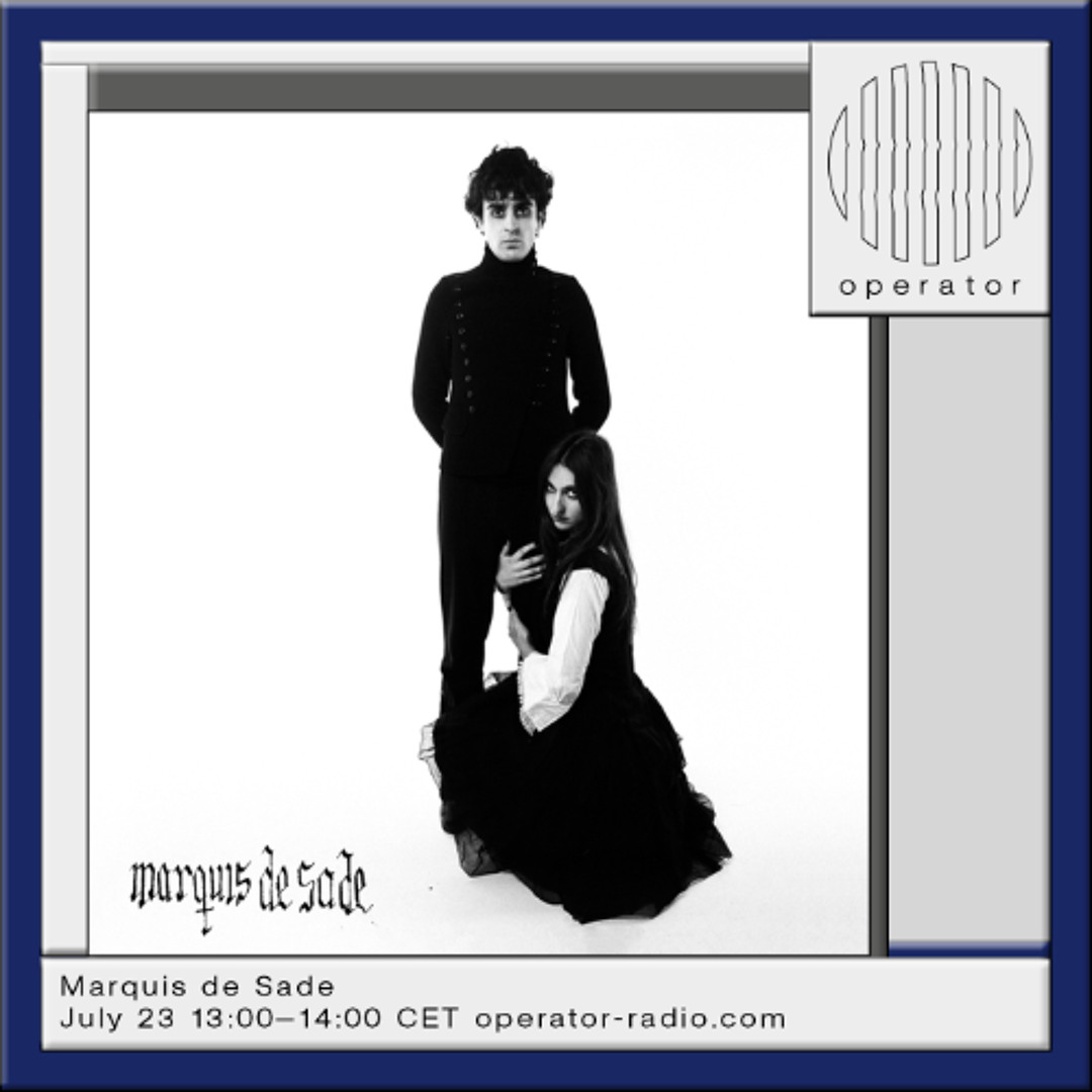 Stream Marquis de Sade - 23rd July 2025 by Operator | Listen