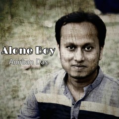 Alone Boy - Anirban Das