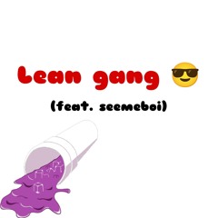 Lean Gang (feat. Seemeboi)