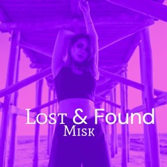 Misk - Lost & Found