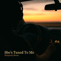 She's Tuned To Me