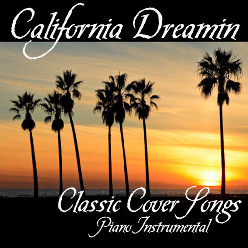 Stream Piano Music Songs Listen to California Dreamin' Classic