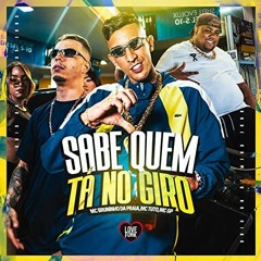 SABE QUEM TÁ NO GIRO - MC Bruninho Da Praia, MC GP E MC Tuto (Love Funk) DJ Feijão MPC