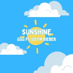 Sunshine ft. Justin Bieber