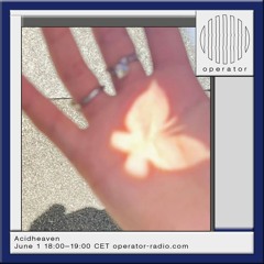 Acidheaven @ Operator Radio 01.06.2024