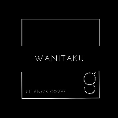 Wanitaku - NOAH (Cover by Gilang)