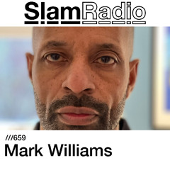 #SlamRadio - 659 - Mark Williams