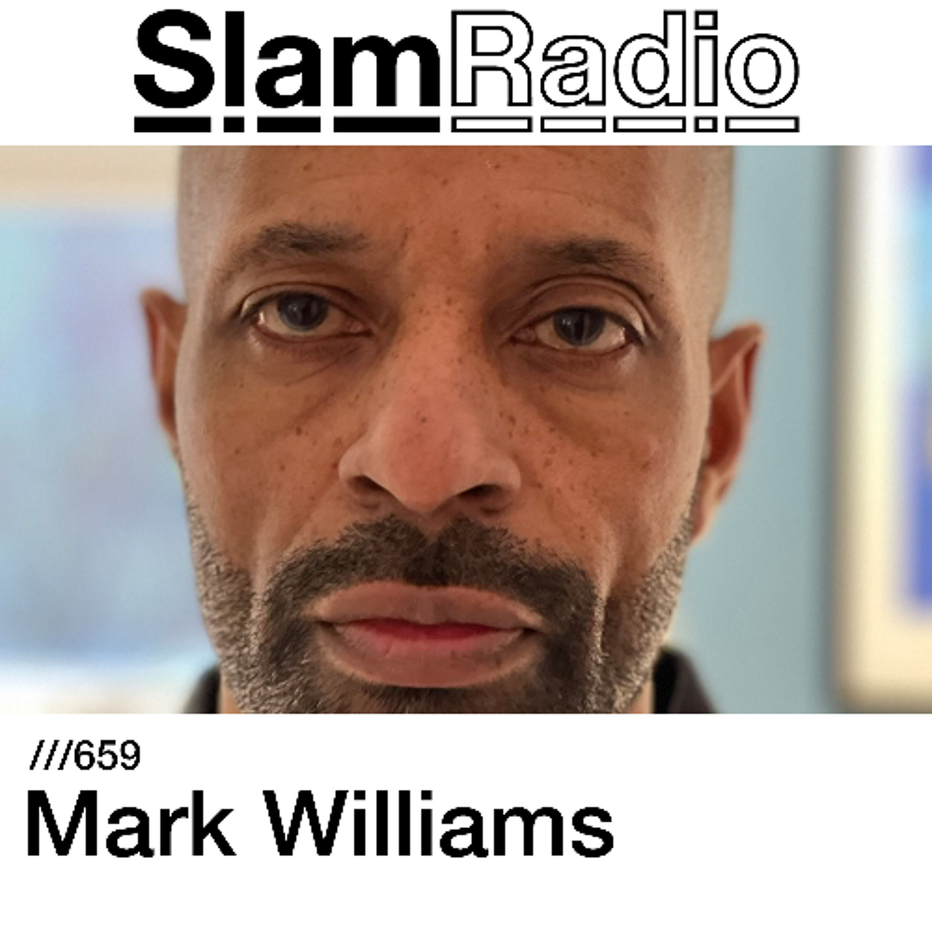 #SlamRadio - 659 - Mark Williams