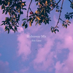 Eric Lune - "Hideaway" Mix