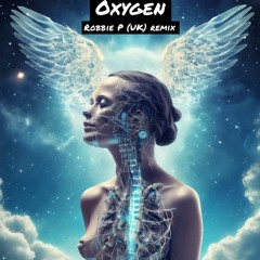 Oxygen - (Robbie P (UK) Remix) Radio Mix FREE EXTENDED MIX DL!