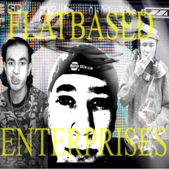 Flatbased Enterprises (prod. Dea)