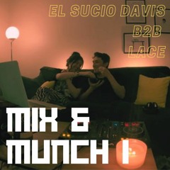 Jazzy Deep House Mix - Mix & Munch Vol. 1 - LACE B2B El Sucio Davis