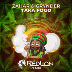 Zahar, Grynder - Taka Fogo (Red Lion Remix) ★FREE DOWNLOAD★